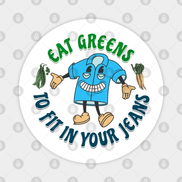 Eat Greens Funny Diet Slogan Magnet by antarte